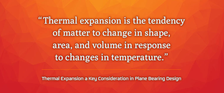 热膨胀是平面轴承设计中的一个关键考虑因素